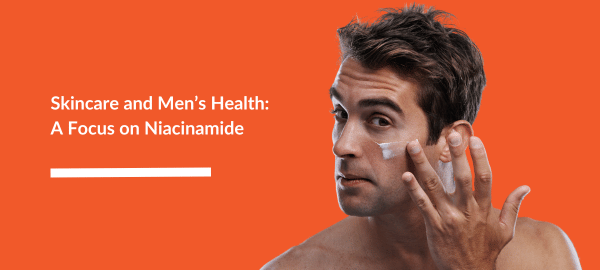 An image of a man applying moisturiser with a text overlaying reading "skincare and men's health: a focus on niacinamide"